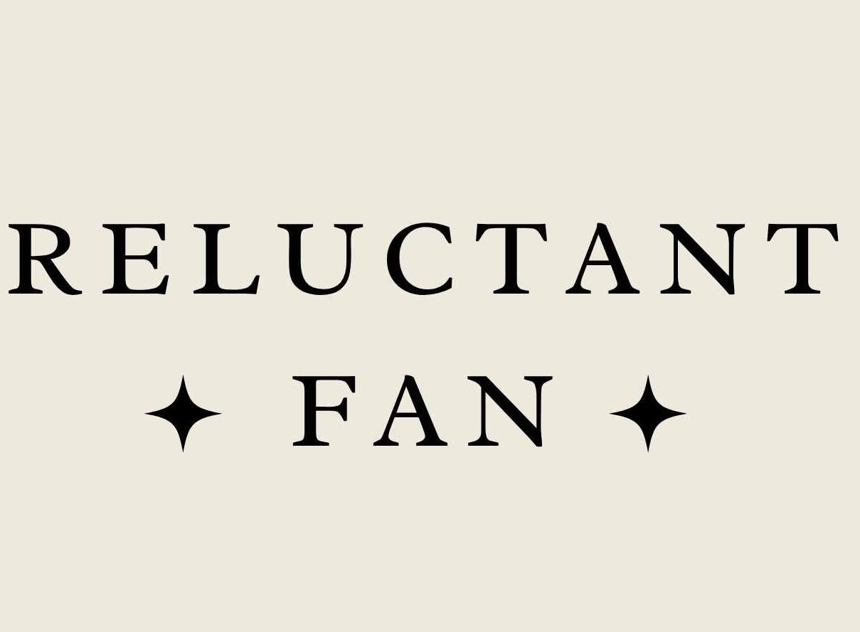 The Reluctant Fan Edit